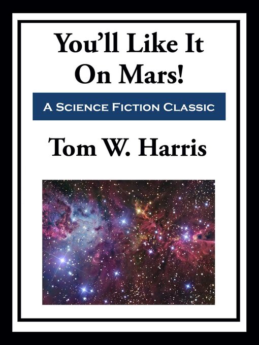 Title details for You'll Like It On Mars! by Tom W. Harris - Wait list